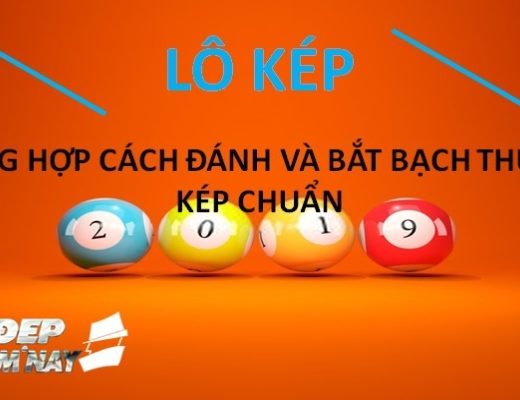 Dấu hiệu báo đề về kép - Cách bắt lô kép